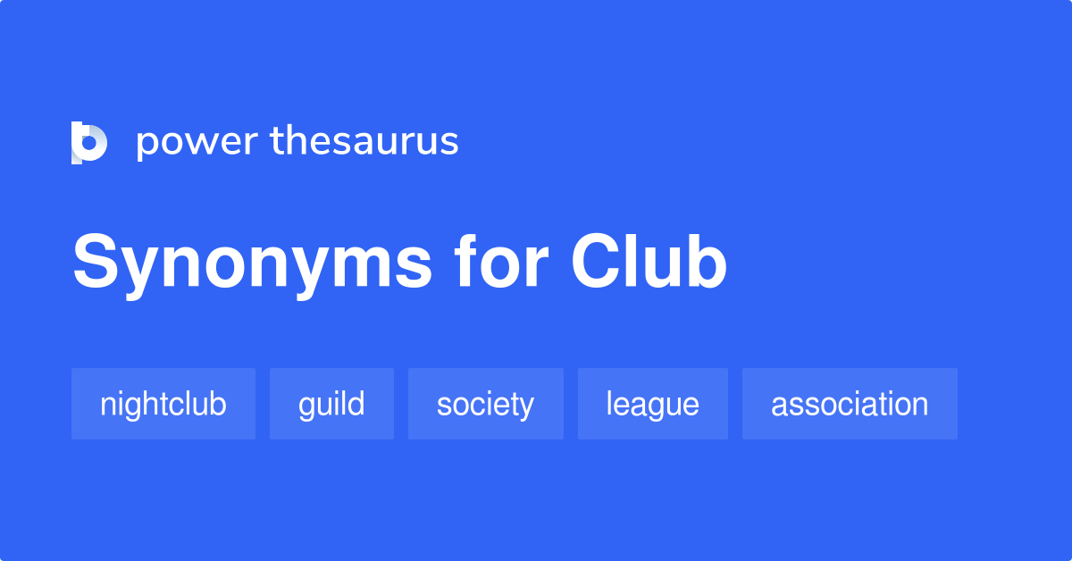Club sinónimos - 1 828 Otras palabras y frases para Club