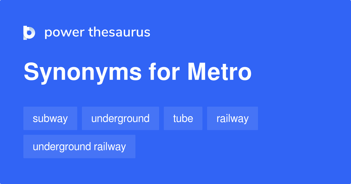 Metro sinónimos - 208 Otras palabras y frases para Metro