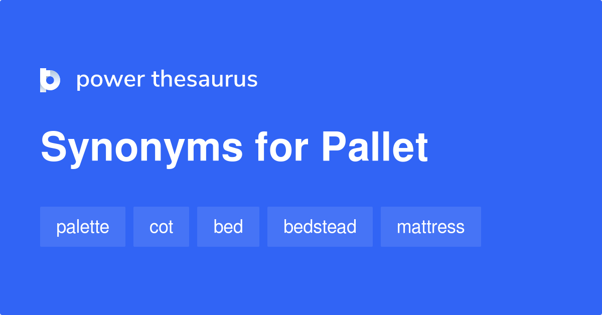 Pallet sinónimos 207 Otras palabras y frases para Pallet